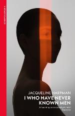 Jacqueline Harpman | I Who Have Never Known Men