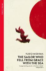 Yukio Mishima | The Sailor Who Fell From Grace With The Sea