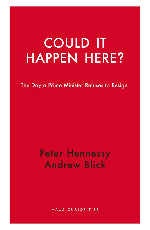 Peter Hennessy & Andrew Blick | Could It Happen Here?