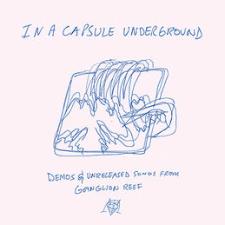 Wand | In A Capsule Underground - Demos & Unreleased Songs From Ganglian Reef