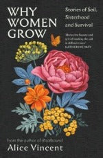 Alice Vincent | Why Women Grow - Signed Copy