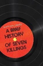 Marlon James | A Brief History Of Seven Killings