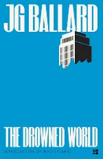 JG Ballard | The Drowned World