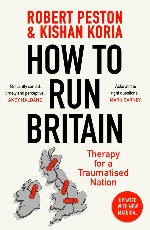 Robert Peston & Kishan Koria | How To Run Britain