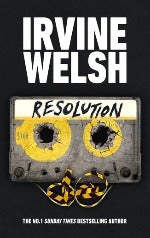 Irvine Welsh | Resolution