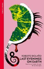 Roberto Bolano | Last Evenings On Earth