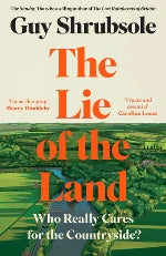 Guy Shrubsole | The Lie Of The Land - Signed Edition