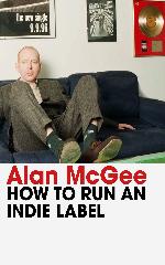 Alan McGee | How To Run An Indie Label - Signed Copy