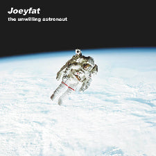 Joeyfat | The Unwilling Astronaut - Blue Vinyl