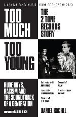 Daniel Rachel | Too Much Too Young - The 2 Tone Records Story