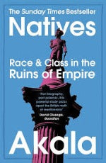 Akala | Natives - Race & Class In The Ruins Of Empire