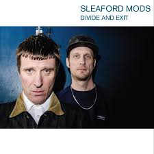 Sleaford Mods | Divide And Exit